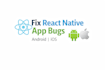 fix bugs in react native apps