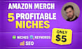 research profitable amazon merch niches