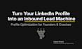 optimize your linkedin profile to turn profile views into inbound leads