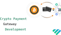 build payment processor, payment gateway, card payment crypto payment processor