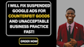 fix suspended google ads for counterfeit goods unacceptable business practice