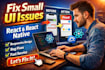 fix react native expo crashes bugs android ios errors and CSS issues