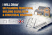 draw UK planning permission, building regulation and structural drawings