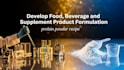 develop food, beverage and supplement product formulation, protein powder recipe