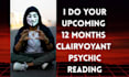do your upcoming 12 months clairvoyant psychic reading