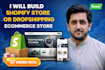 build shopify store or dropshipping ecommerce store