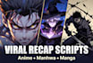 write viral anime, manga and manhwa recap scripts