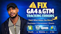 fix ga4, google tag manager, and ecommerce conversion tracking issues