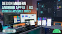 do modern mobile app ui ux design using ai assisted tool