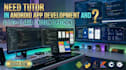 tutor you in android app development and c, cpp, java, kotlin,python languages