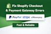 fix shopify checkout and payment gateway errors