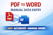 do manual data entry and PDF to word conversion