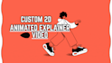 create custom 2d animated explainer video, cartoon animation video
