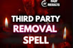 cast powerful third party removal spell, remove third party custom love spell