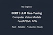 fine tune bert or llms and build computer vision apis