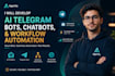 develop ai telegram bots, chatbots and workflow automation