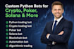 program and deploy python trading bot, poker bot, solana bot for your strategies