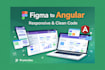 transfer your figma design into a responsive angular web