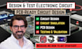 design, simulate, and test electronic circuits for professional pcb design