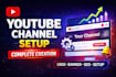 open and setup your channel perfectly