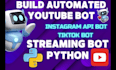 develop a python live streaming bot for tiktok, twitch and youtube automation