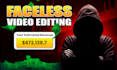 professionally edit faceless videos