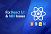 fix UI, mui, and responsiveness issues in your react app