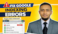 fix google search console and indexing issues