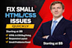 fix small HTML CSS bugs or layout issues quickly