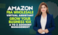 be your amazon fba wholesale virtual assistant