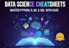 provide data science cheatsheets for python,r, ml,sql, etc