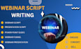 write a perfect webinar script, presentation script, webinar slides and funnel