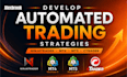 develop automated trading strategies for ninjatrader, mt4, mt5, ctrader
