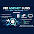 fix asp dot net mvc and web forms bugs in 24 hours