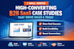 create b2b saas case studies that drive sales