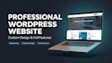 create a professional wordpress website with custom design and full features