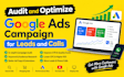 audit and optimize google ads campaigns for leads and calls ads