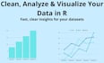 clean analyze and visualize your data using r