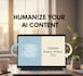 humanize, edit, and improve your ai generated content