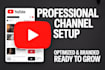create and optimize a professional youtube channel from scratch channel set up