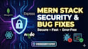 fix mern stack bugs, patch security issues, and optimize code
