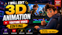 edit 3d animation youtube video editing
