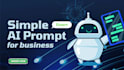 build ai prompts for business tasks