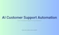 build an ai customer support automation for your business