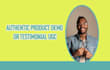 make an authentic product demo or testimonial video