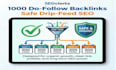 create 1000 dofollow safe dripfeed SEO 200 links per day