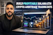 build profitable solana eth crypto arbitrage trading bots