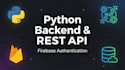 create python backend and rest API with firebase auth
