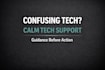 provide calm, clear tech support without jargon or judgment
