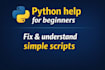 help you understand and fix simple python scripts